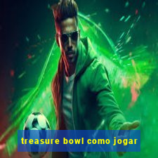 treasure bowl como jogar